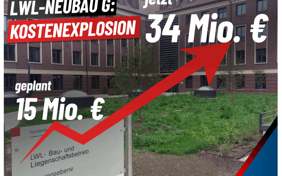 LWL Neubau G – Kostenexplosion