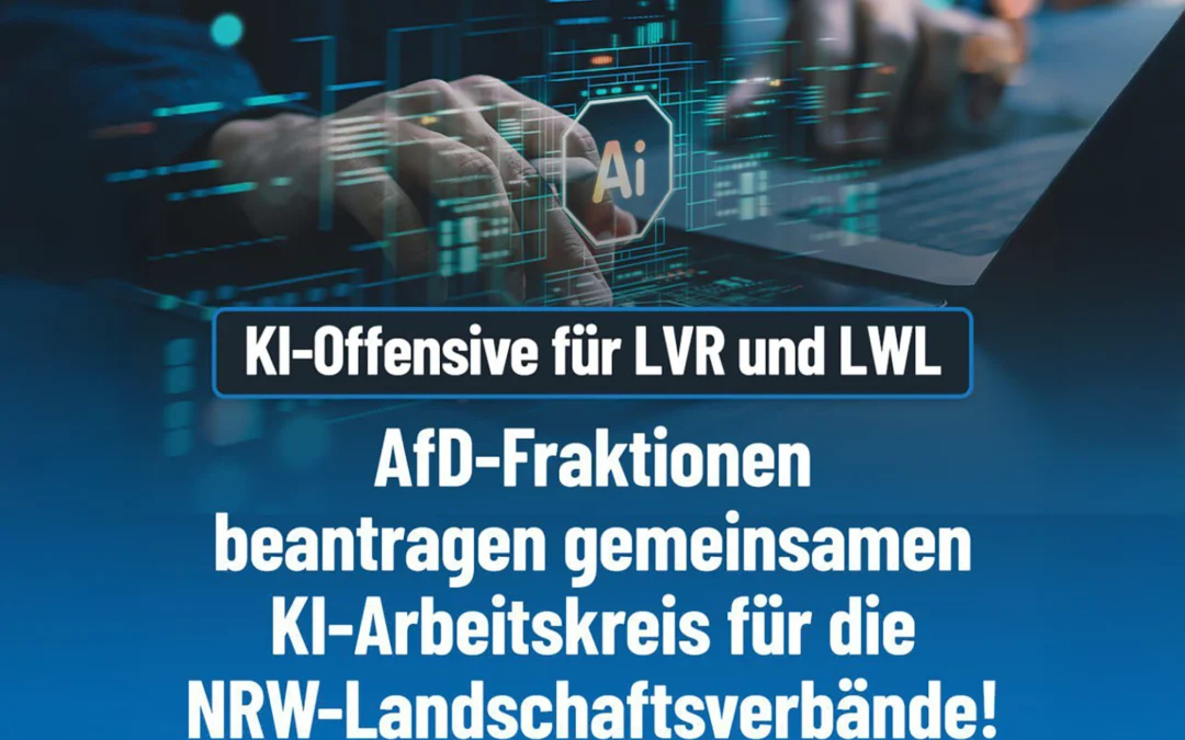 AfD-Fraktionen in den Landschaftsverbänden fordern gemeinsamen KI-Arbeitskreis